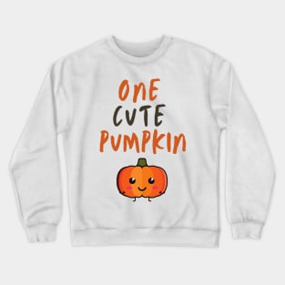 One Cute Pumpkin. Perfect First Halloween Costume. Crewneck Sweatshirt